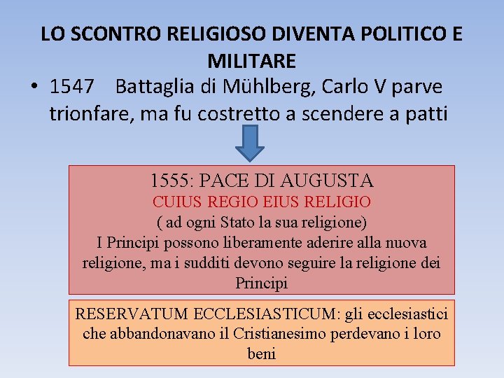 LO SCONTRO RELIGIOSO DIVENTA POLITICO E MILITARE • 1547 Battaglia di Mühlberg, Carlo V