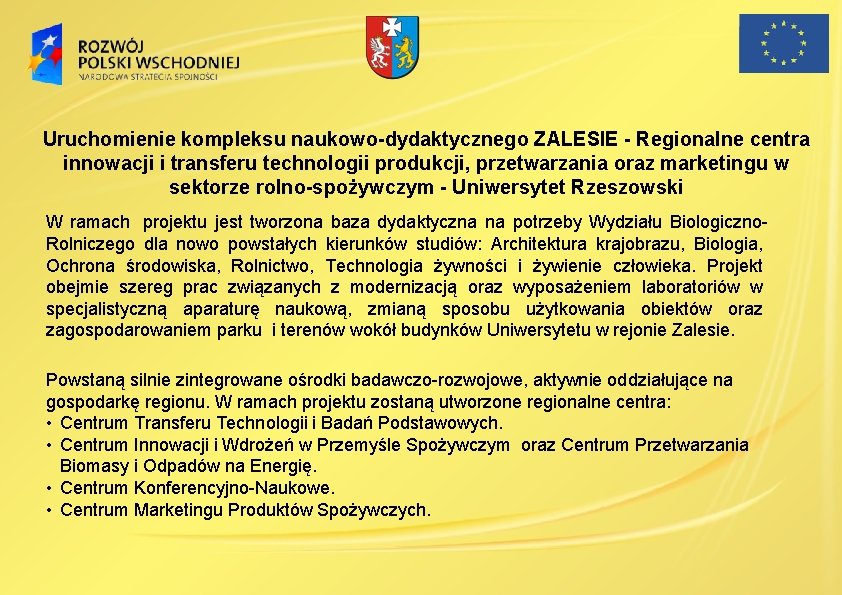 Uruchomienie kompleksu naukowo-dydaktycznego ZALESIE - Regionalne centra innowacji i transferu technologii produkcji, przetwarzania oraz