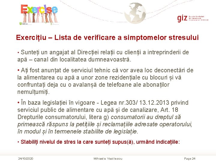 Exercițiu – Lista de verificare a simptomelor stresului • Sunteți un angajat al Direcției Exercițiu – Lista de verificare a simptomelor stresului • Sunteți un angajat al Direcției