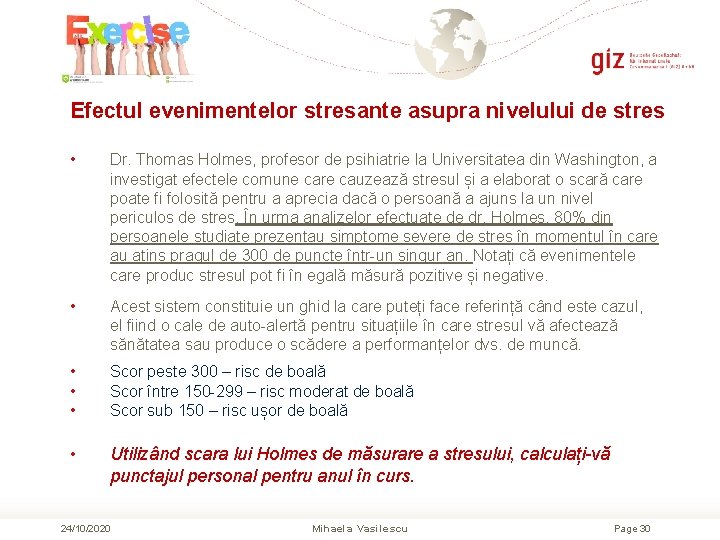 Efectul evenimentelor stresante asupra nivelului de stres • Dr. Thomas Holmes, profesor de psihiatrie Efectul evenimentelor stresante asupra nivelului de stres • Dr. Thomas Holmes, profesor de psihiatrie