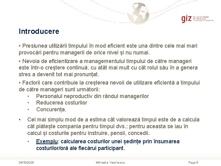 Introducere • Presiunea utilizării timpului în mod eficient este una dintre cele mai mari Introducere • Presiunea utilizării timpului în mod eficient este una dintre cele mai mari