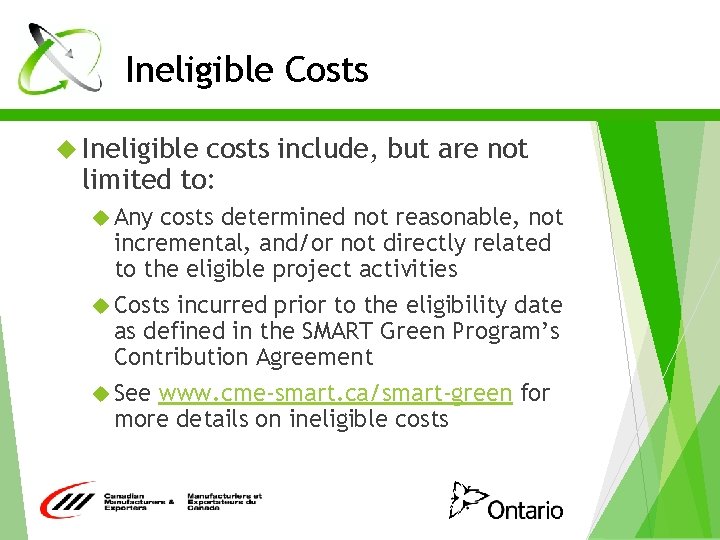 Ineligible Costs Ineligible costs include, but are not limited to: Any costs determined not