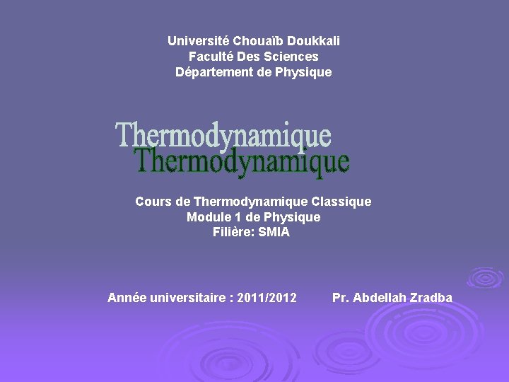 Université Chouaïb Doukkali Faculté Des Sciences Département de Physique Cours de Thermodynamique Classique Module