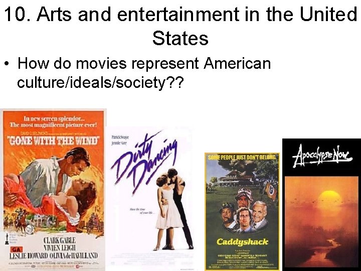 10. Arts and entertainment in the United States • How do movies represent American