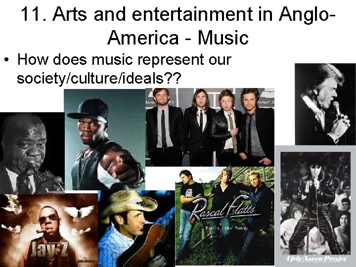 11. Arts and entertainment in Anglo. America - Music • How does music represent