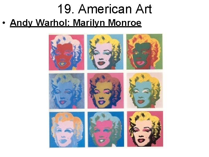 19. American Art • Andy Warhol: Marilyn Monroe 