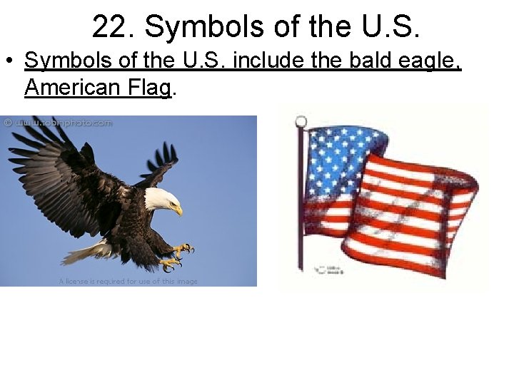 22. Symbols of the U. S. • Symbols of the U. S. include the