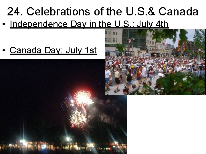 24. Celebrations of the U. S. & Canada • Independence Day in the U.