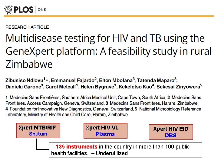 Xpert MTB/RIF Sputum Xpert HIV VL Plasma Xpert HIV EID DBS – 135 instruments