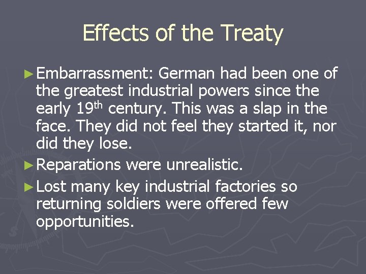 Effects of the Treaty ► Embarrassment: German had been one of the greatest industrial