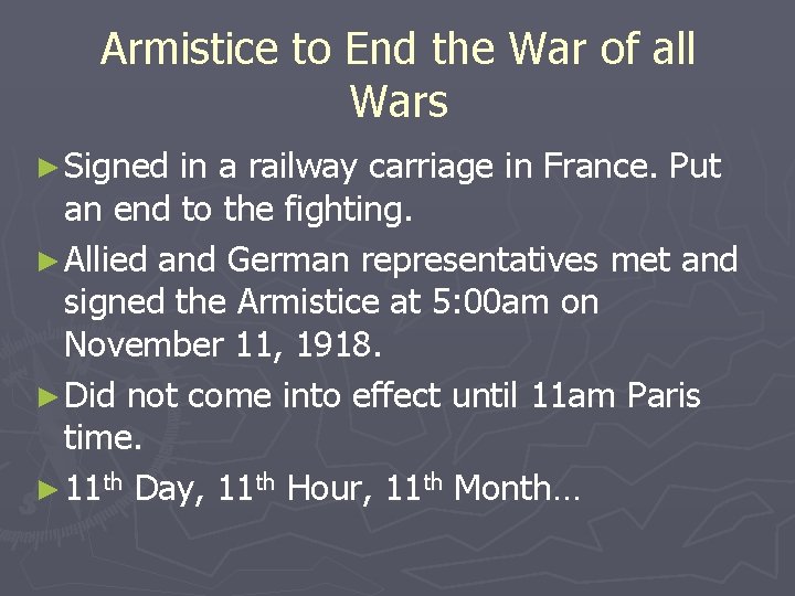 Armistice to End the War of all Wars ► Signed in a railway carriage