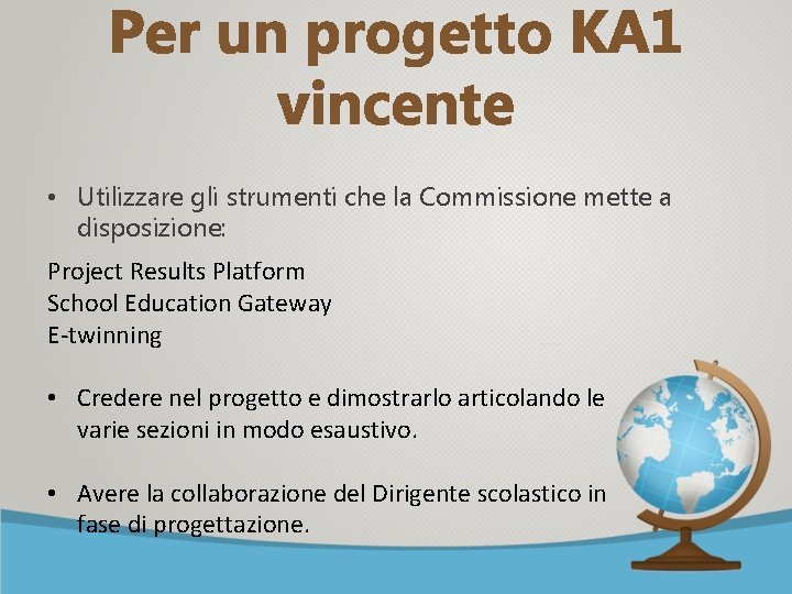 Per un progetto KA 1 vincente • Utilizzare gli strumenti che la Commissione mette