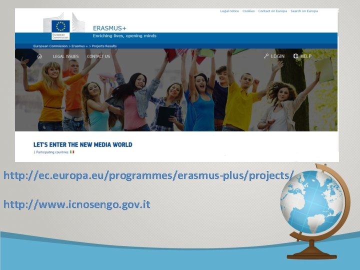 http: //ec. europa. eu/programmes/erasmus-plus/projects/ http: //www. icnosengo. gov. it 