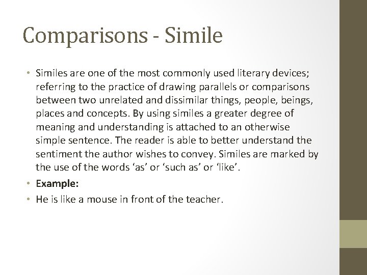 Comparisons - Simile • Similes are one of the most commonly used literary devices;