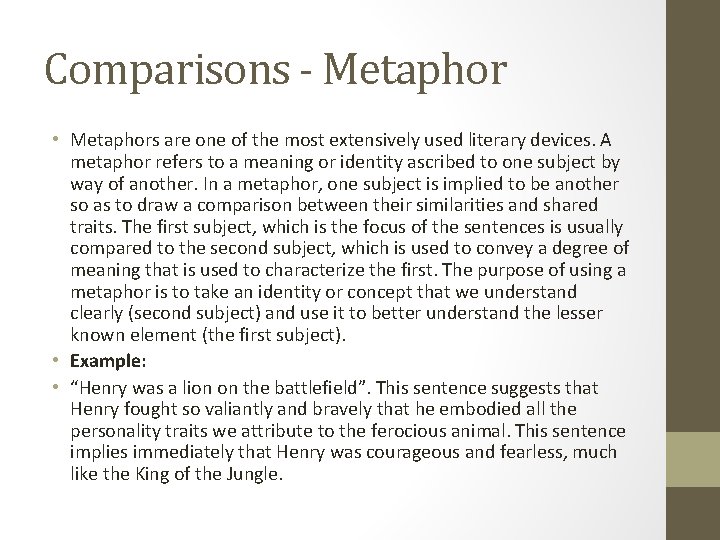 Comparisons - Metaphor • Metaphors are one of the most extensively used literary devices.