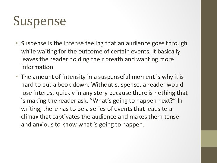 Suspense • Suspense is the intense feeling that an audience goes through while waiting