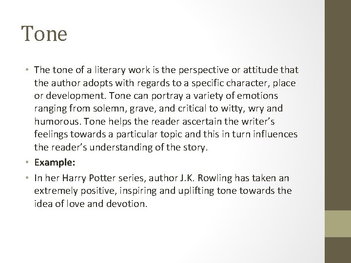 Tone • The tone of a literary work is the perspective or attitude that