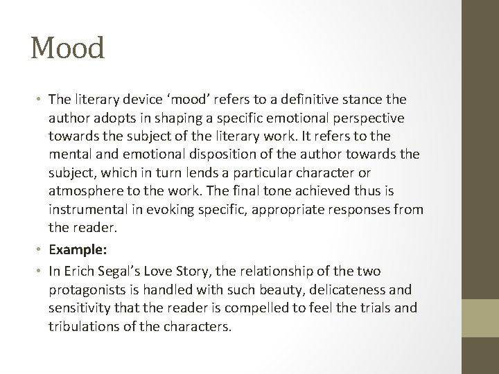 Mood • The literary device ‘mood’ refers to a definitive stance the author adopts