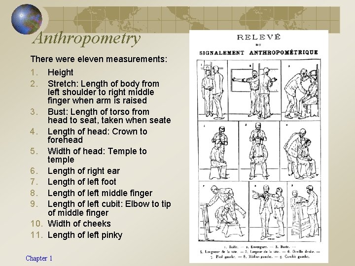 Anthropometry There were eleven measurements: 1. 2. Height Stretch: Length of body from left