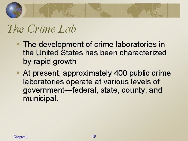 The Crime Lab § The development of crime laboratories in the United States has