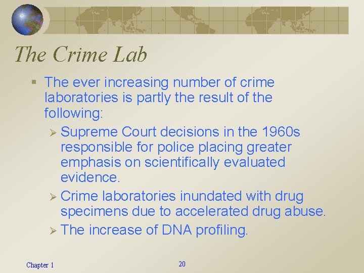 The Crime Lab § The ever increasing number of crime laboratories is partly the