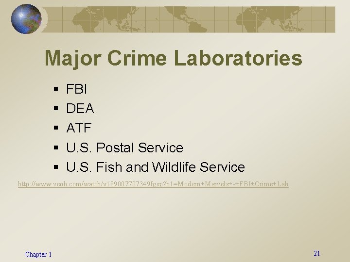 Major Crime Laboratories § § § FBI DEA ATF U. S. Postal Service U.