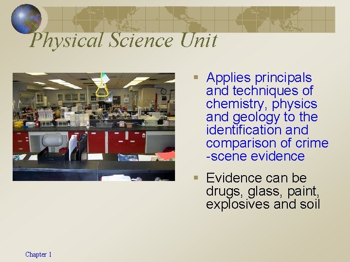 Physical Science Unit § Applies principals and techniques of chemistry, physics and geology to