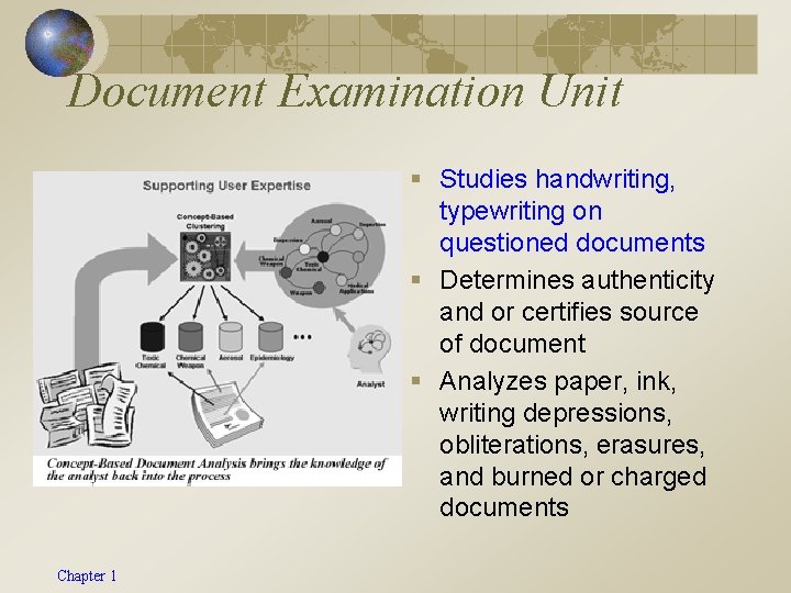 Document Examination Unit § Studies handwriting, typewriting on questioned documents § Determines authenticity and