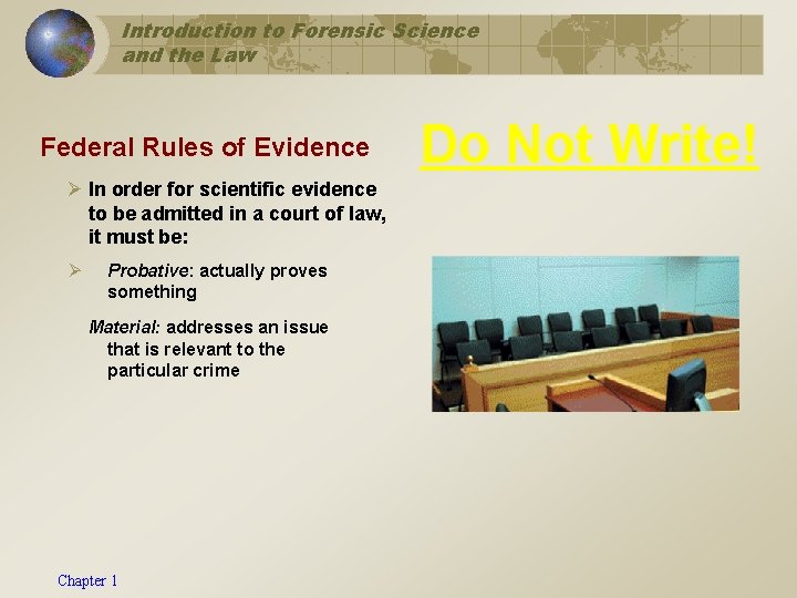 Introduction to Forensic Science and the Law Federal Rules of Evidence Ø In order