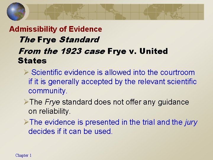 Admissibility of Evidence The Frye Standard From the 1923 case Frye v. United States