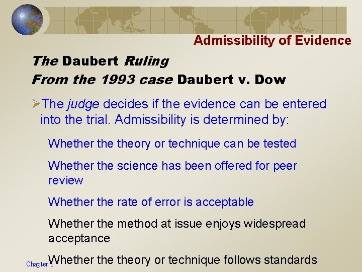 Admissibility of Evidence The Daubert Ruling From the 1993 case Daubert v. Dow ØThe