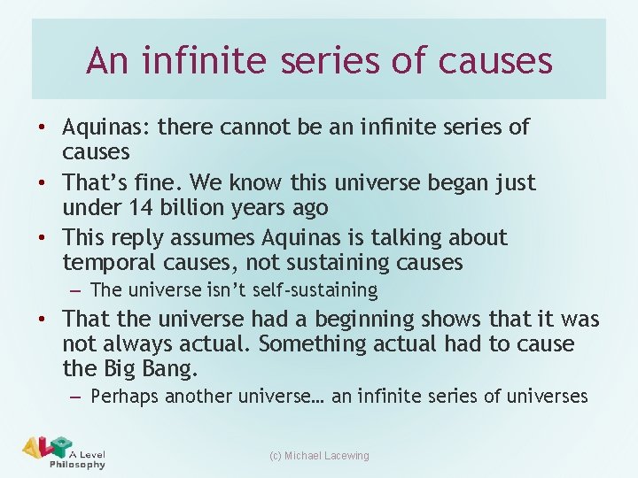 An infinite series of causes • Aquinas: there cannot be an infinite series of An infinite series of causes • Aquinas: there cannot be an infinite series of