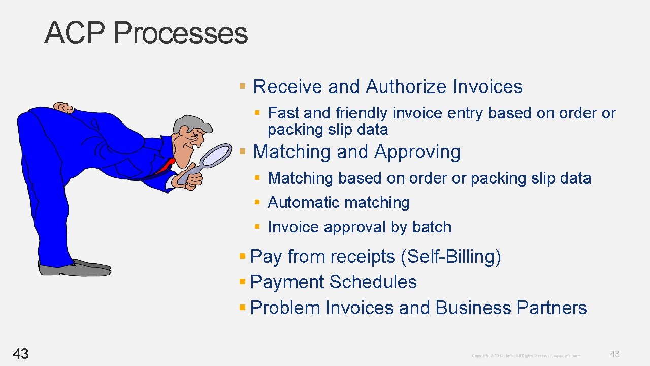 ACP Processes § Receive and Authorize Invoices § Fast and friendly invoice entry based ACP Processes § Receive and Authorize Invoices § Fast and friendly invoice entry based