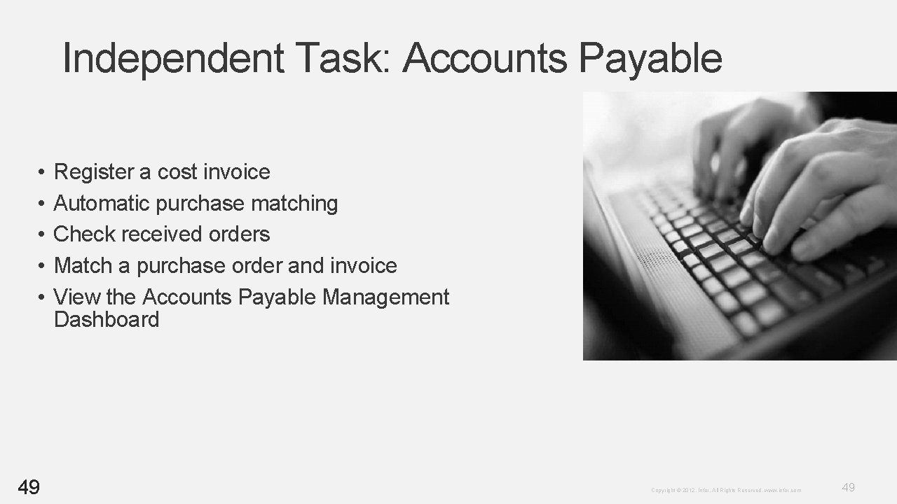 Independent Task: Accounts Payable • • • 49 Register a cost invoice Automatic purchase Independent Task: Accounts Payable • • • 49 Register a cost invoice Automatic purchase