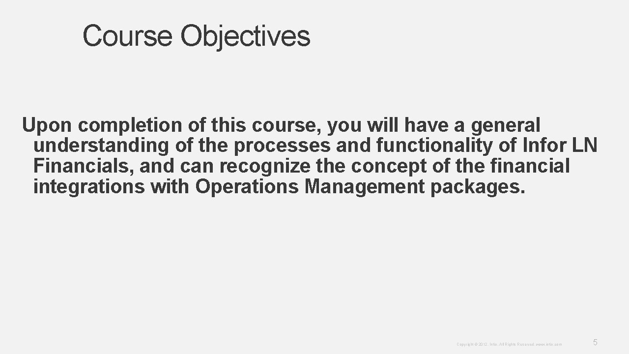 Course Objectives Upon completion of this course, you will have a general understanding of Course Objectives Upon completion of this course, you will have a general understanding of