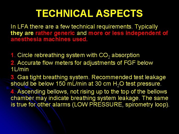 TECHNICAL ASPECTS In LFA there a few technical requirements. Typically they are rather generic