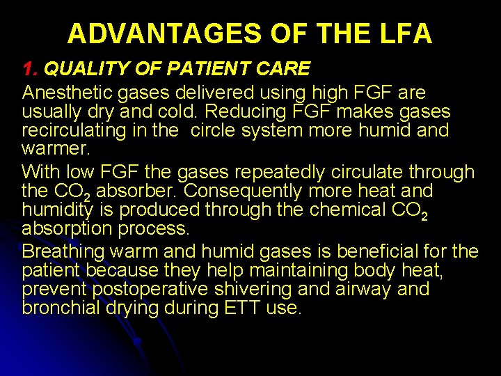 ADVANTAGES OF THE LFA 1. QUALITY OF PATIENT CARE Anesthetic gases delivered using high