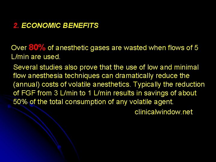 2. ECONOMIC BENEFITS Over 80% of anesthetic gases are wasted when flows of 5