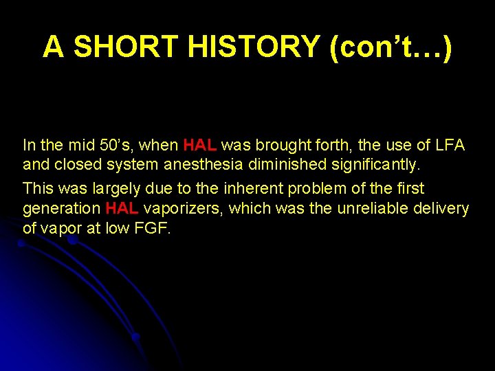 A SHORT HISTORY (con’t…) In the mid 50’s, when HAL was brought forth, the