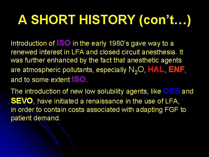 A SHORT HISTORY (con’t…) Introduction of ISO in the early 1980’s gave way to