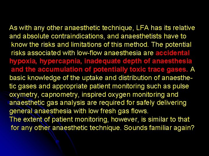 As with any other anaesthetic technique, LFA has its relative and absolute contraindications, and