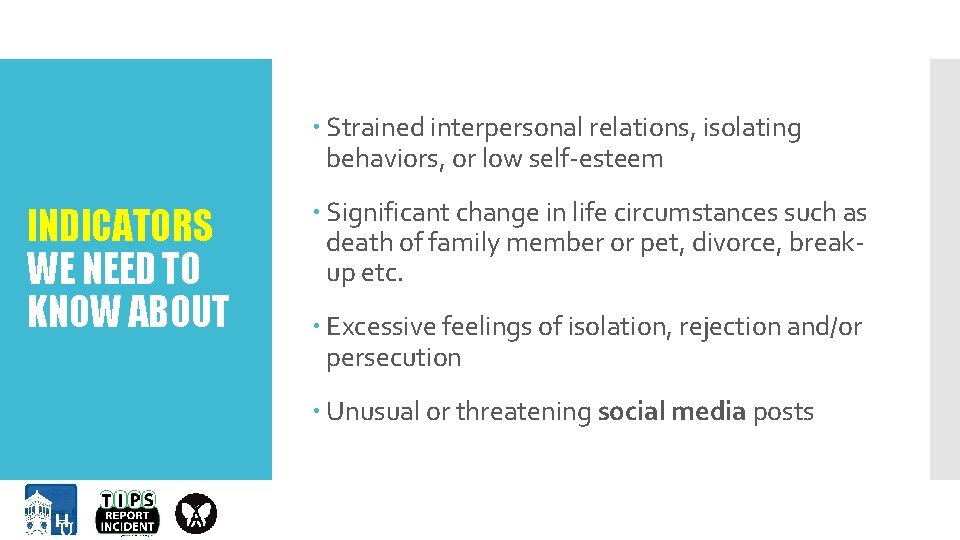  Strained interpersonal relations, isolating behaviors, or low self-esteem INDICATORS WE NEED TO KNOW