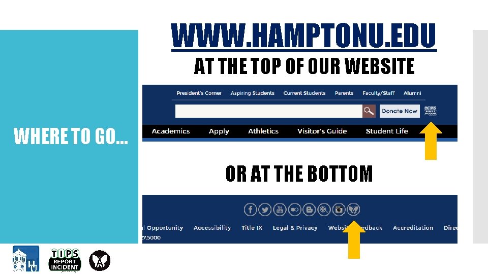 WWW. HAMPTONU. EDU AT THE TOP OF OUR WEBSITE WHERE TO GO… OR AT