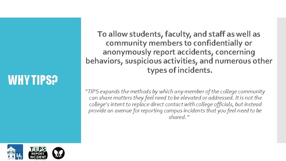 WHY TIPS? To allow students, faculty, and staff as well as community members to