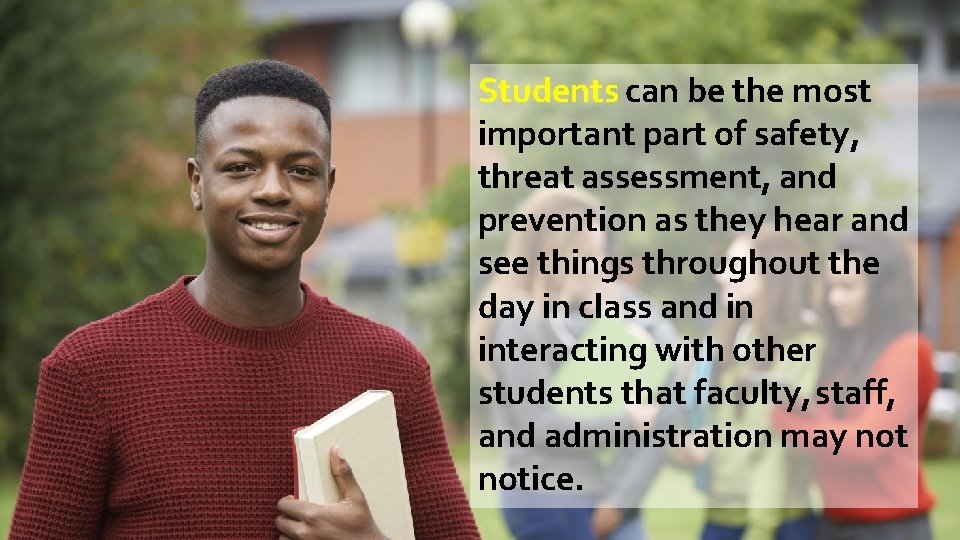 Students can be the most important part of safety, threat assessment, and prevention as