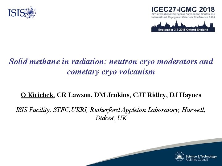 Solid methane in radiation: neutron cryo moderators and cometary cryo volcanism O Kirichek, CR