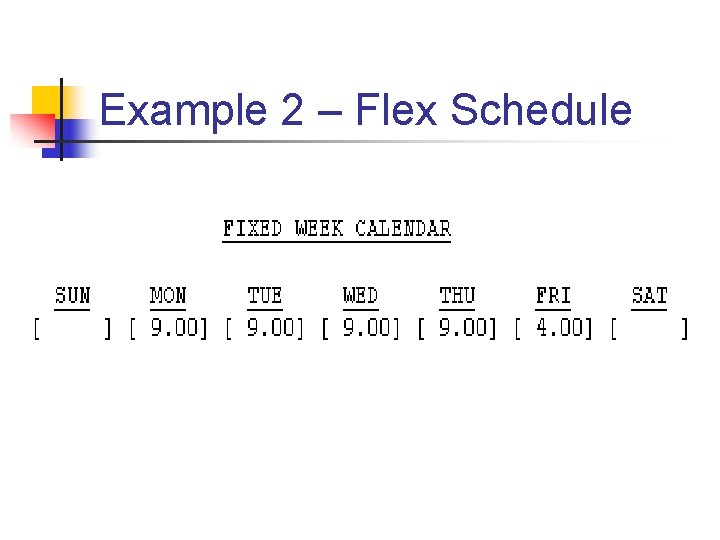 Example 2 – Flex Schedule 