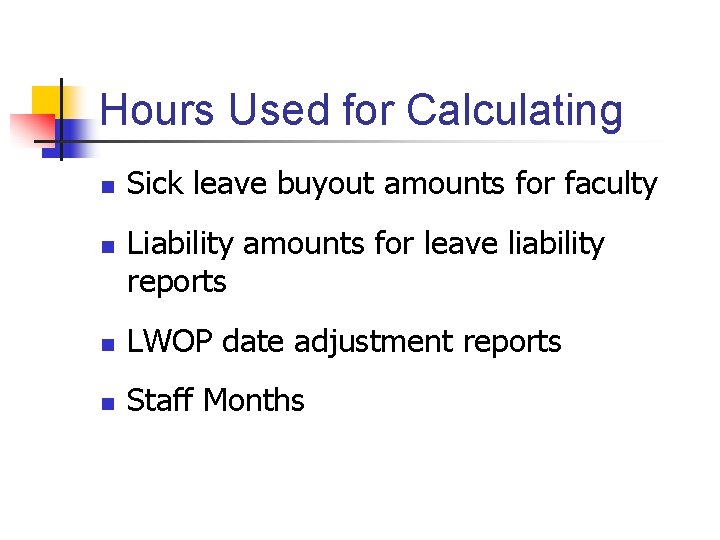 Hours Used for Calculating n n Sick leave buyout amounts for faculty Liability amounts