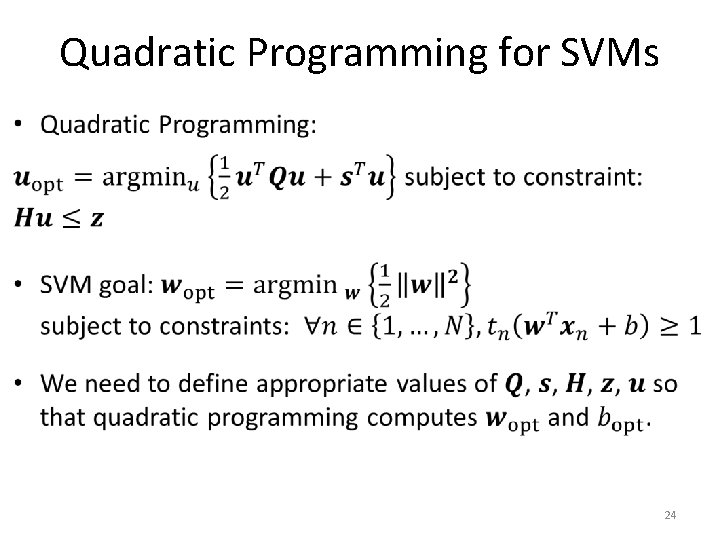 Quadratic Programming for SVMs • 24 