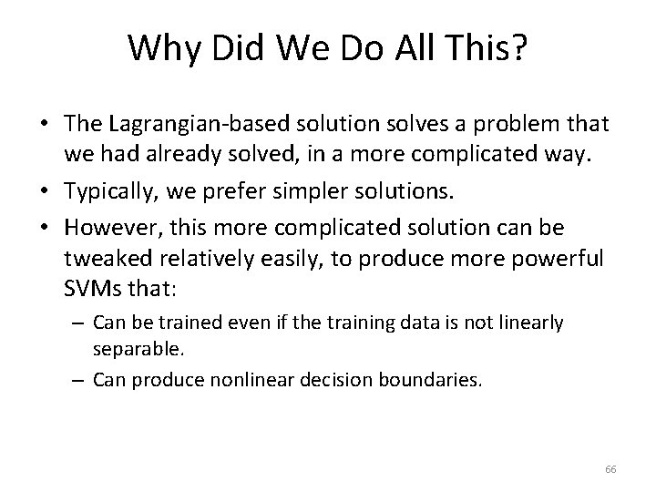 Why Did We Do All This? • The Lagrangian-based solution solves a problem that